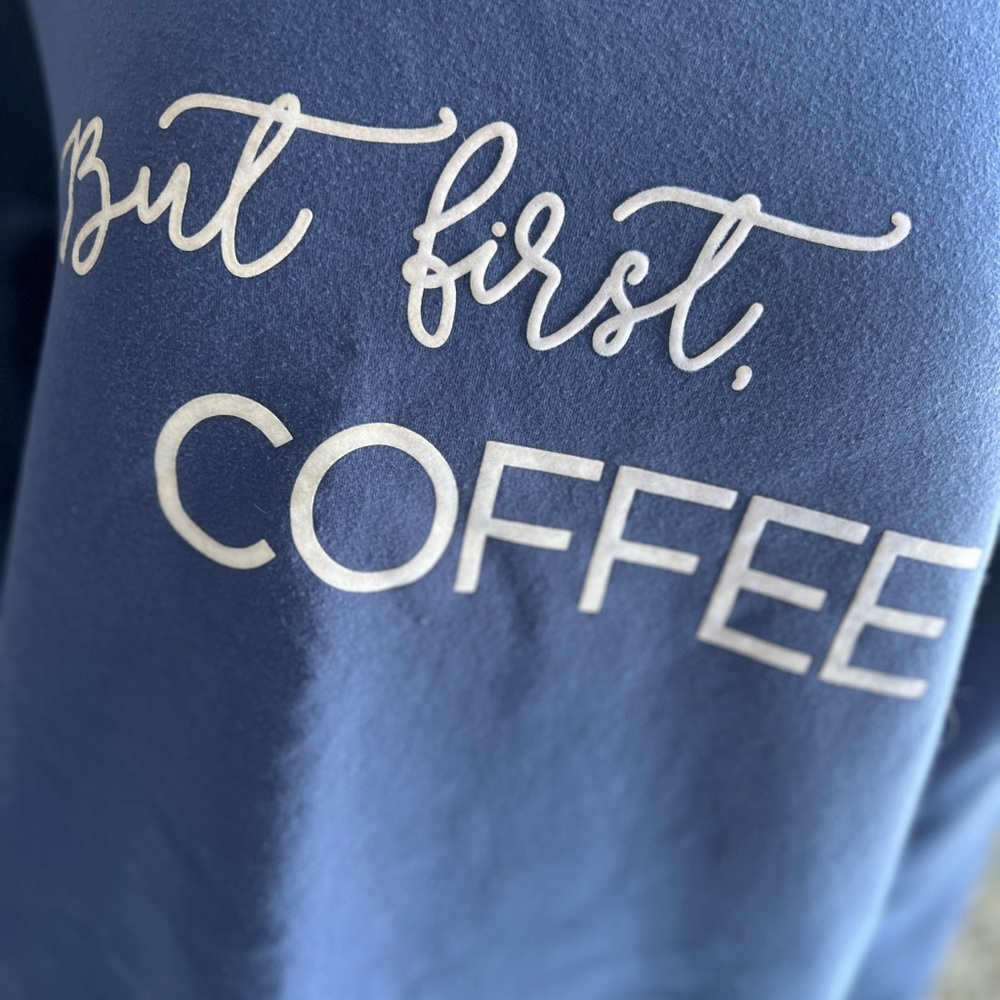 Blue Women's Crewneck - "But First, Coffee" - Picture 2 of 9